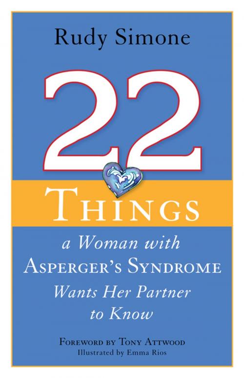 Cover of the book 22 Things a Woman with Asperger's Syndrome Wants Her Partner to Know by Rudy Simone, Jessica Kingsley Publishers