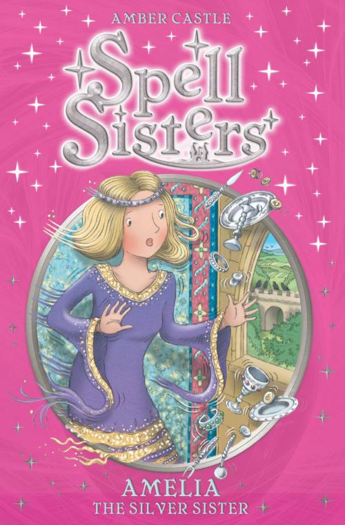 Cover of the book Spell Sisters: Amelia the Silver Sister by Amber Castle, Simon & Schuster UK