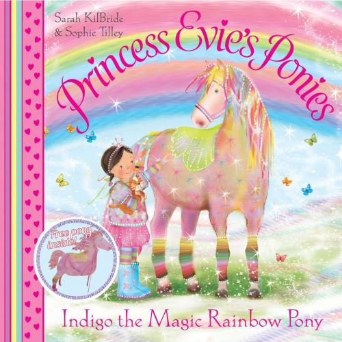 Cover of the book Princess Evie's Ponies: Indigo the Magic Rainbow Pony by Sarah Kilbride, Simon & Schuster UK