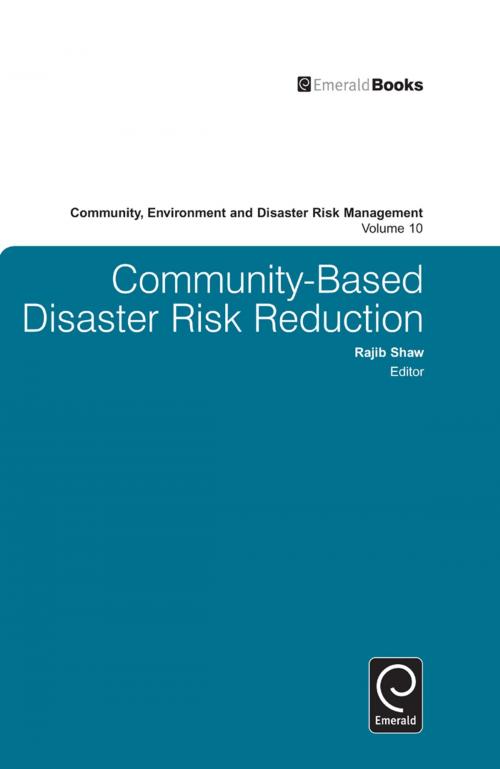 Cover of the book Community Based Disaster Risk Reduction by Rajib Shaw, Emerald Group Publishing Limited