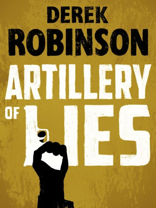 Cover of the book Artillery of Lies by Derek Robinson, Quercus Publishing