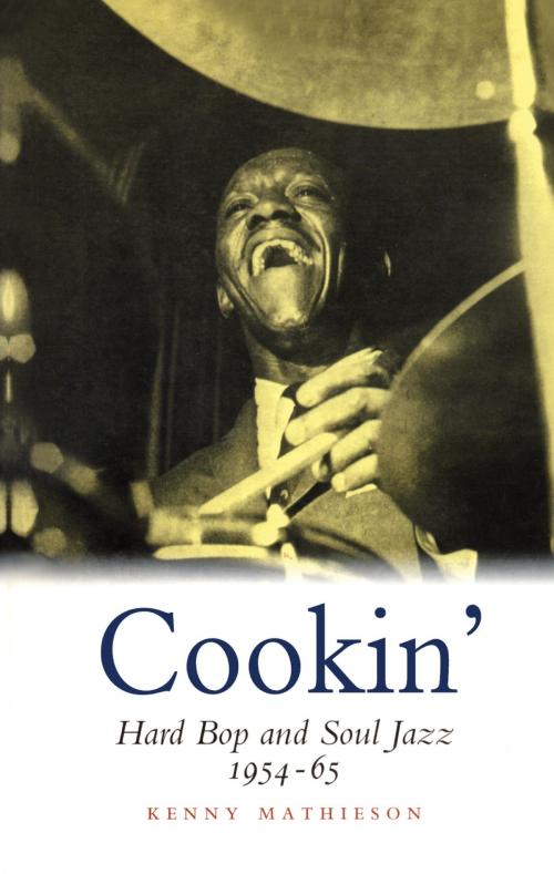 Cover of the book Cookin': Hard Bop and Soul Jazz 1954-65 by Kenny Mathieson, Canongate Books