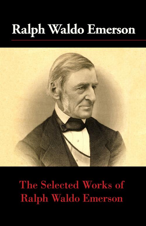 Cover of the book The Selected Works of Ralph Waldo Emerson by Ralph Waldo Emerson, West Margin Press