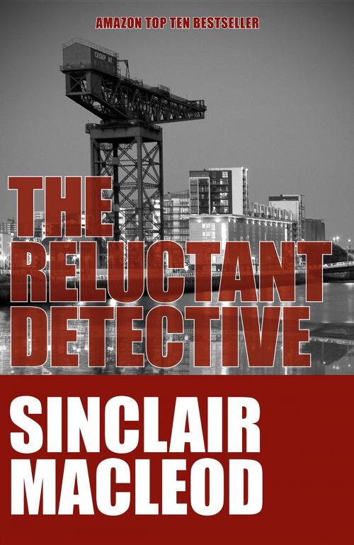 Cover of the book The Reluctant Detective by Sinclair Macleod, Marplesi Books