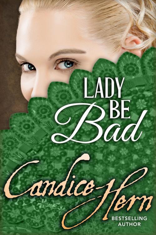 Cover of the book Lady Be Bad by Candice Hern, Candice Hern