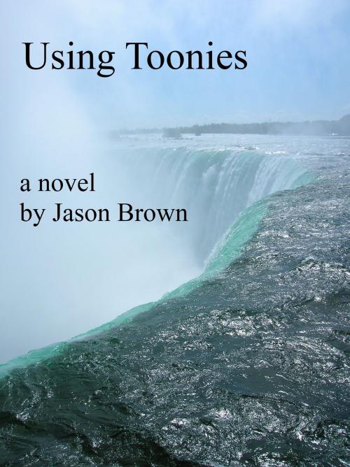 Cover of the book Using Toonies by Jason Brown, Jason Brown