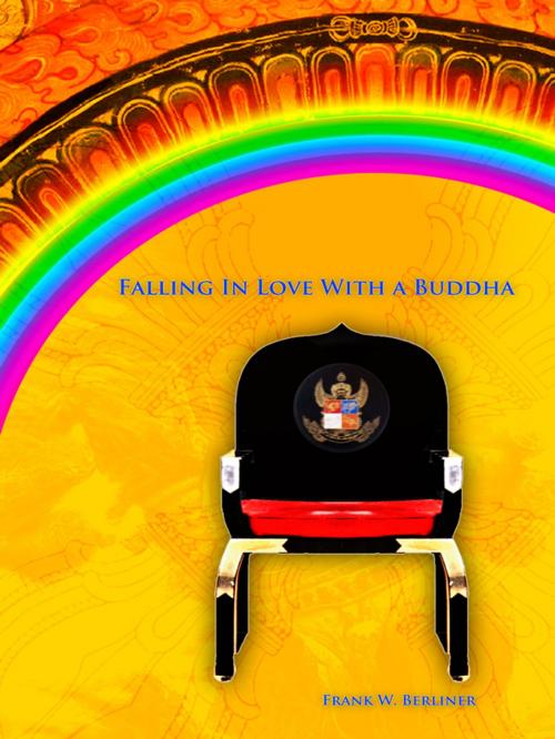 Cover of the book Falling in Love with a Buddha by Frank Berliner, Frank Berliner