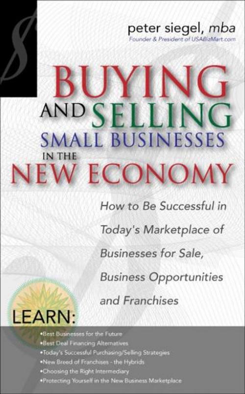 Cover of the book Buying and Selling Small Businesses in the New Economy by Peter Siegel, MBA, Peter Siegel, MBA