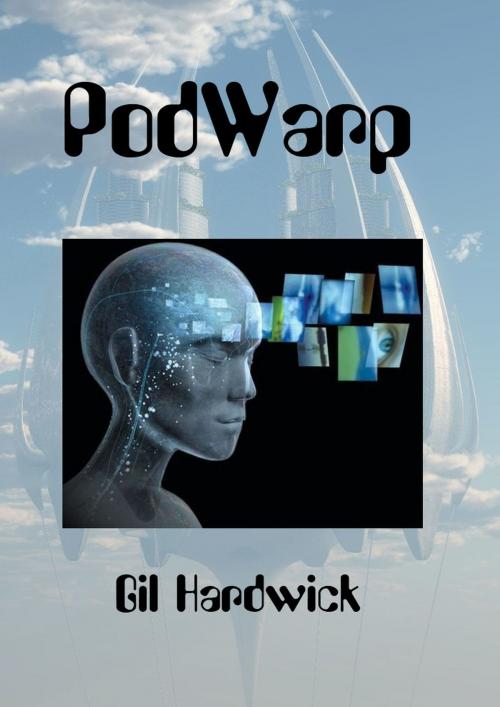 Cover of the book PodWarp by Gil Hardwick, Gilbert J Hardwick