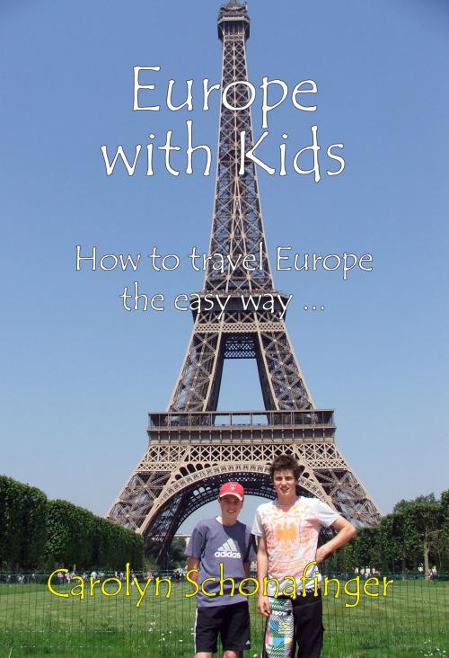Cover of the book Europe with Kids: How to travel Europe the easy way by Carolyn Schonafinger, Carolyn Schonafinger