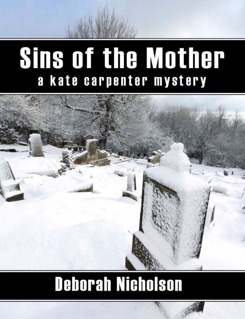 Cover of the book Sins of the Mother, a kate carpenter mystery by Deborah Nicholson, Deborah Nicholson