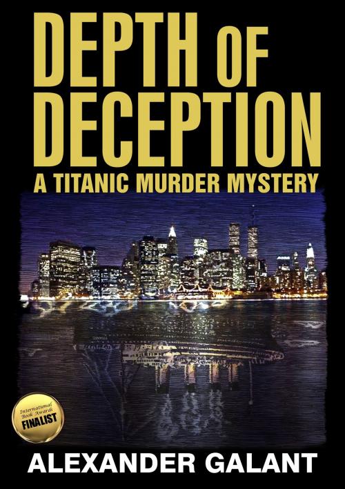Cover of the book Depth of Deception (A Titanic Murder Mystery) by Alexander Galant, Alexander Galant