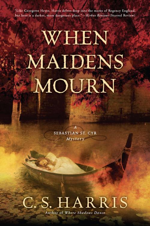 Cover of the book When Maidens Mourn by C. S. Harris, Penguin Publishing Group