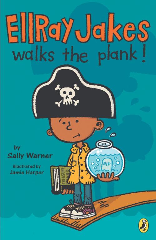 Cover of the book Ellray Jakes Walks the Plank by Sally Warner, Penguin Young Readers Group
