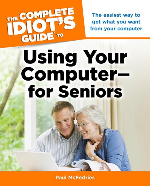 Cover of the book The Complete Idiot's Guide to Using Your Computer—for Seniors by Paul McFedries, DK Publishing