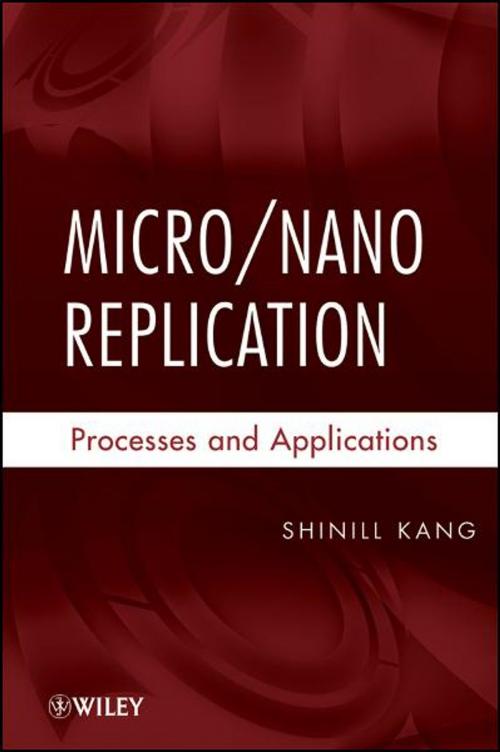 Cover of the book Micro / Nano Replication by Shinill Kang, Wiley
