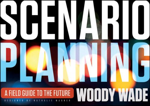 Cover of the book Scenario Planning by Woody Wade, Wiley