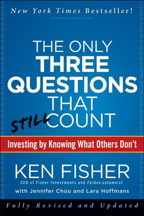 Cover of the book The Only Three Questions That Still Count by Kenneth L. Fisher, Jennifer Chou, Lara W. Hoffmans, Wiley