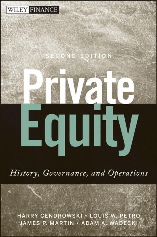 Cover of the book Private Equity by Harry Cendrowski, Louis W. Petro, James P. Martin, Adam A. Wadecki, Wiley