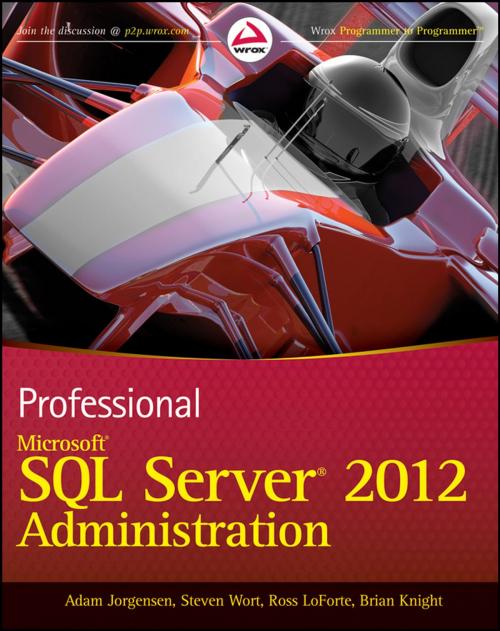 Cover of the book Professional Microsoft SQL Server 2012 Administration by Adam Jorgensen, Steven Wort, Ross LoForte, Brian Knight, Wiley