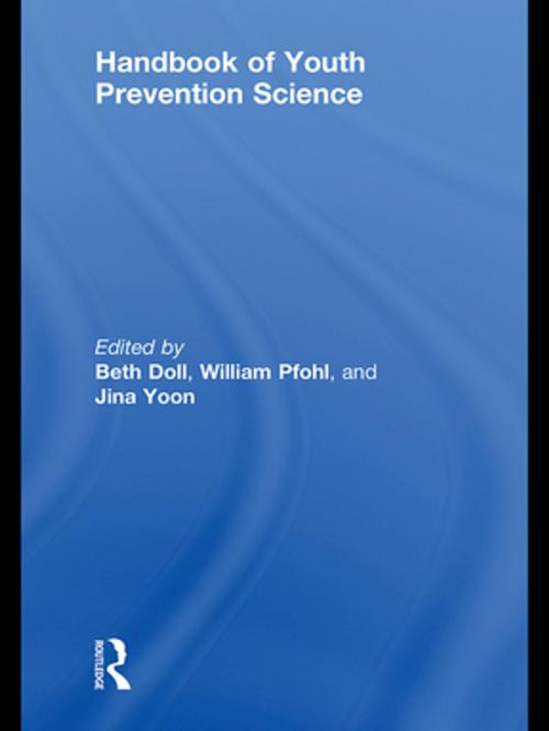 Cover of the book Handbook of Youth Prevention Science by , Taylor and Francis