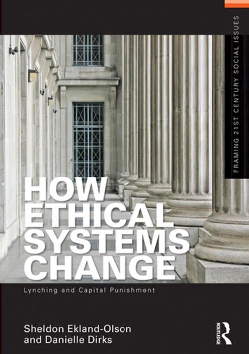 Cover of the book How Ethical Systems Change: Lynching and Capital Punishment by Sheldon Ekland-Olson, Danielle Dirks, Taylor and Francis