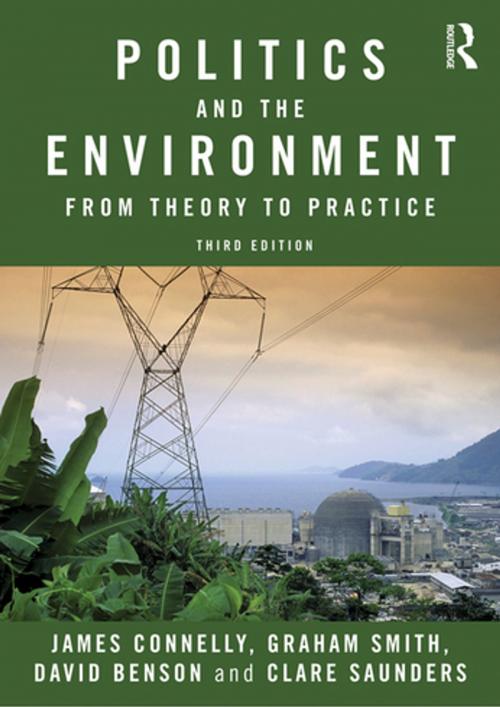 Cover of the book Politics and the Environment by James Connelly, Graham Smith, David Benson, Clare Saunders, Taylor and Francis
