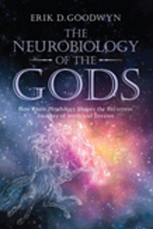 Cover of the book The Neurobiology of the Gods by Erik D. Goodwyn, Taylor and Francis