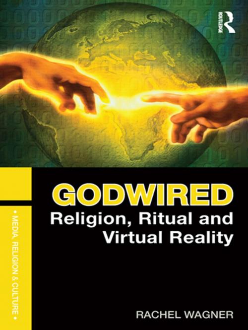 Cover of the book Godwired by Rachel Wagner, Taylor and Francis