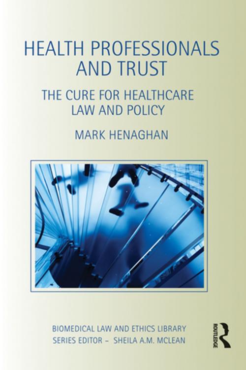 Cover of the book Health Professionals and Trust by Mark Henaghan, Taylor and Francis