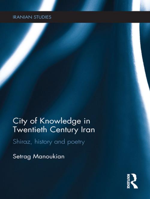 Cover of the book City of Knowledge in Twentieth Century Iran by Setrag Manoukian, Taylor and Francis