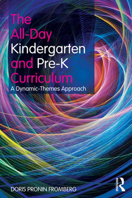 Cover of the book The All-Day Kindergarten Curriculum by Doris Pronin Fromberg, Taylor and Francis