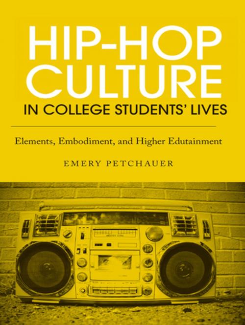 Cover of the book Hip-Hop Culture in College Students' Lives by Emery Petchauer, Taylor and Francis