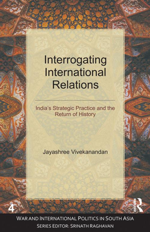 Cover of the book Interrogating International Relations by Jayashree Vivekanandan, Taylor and Francis