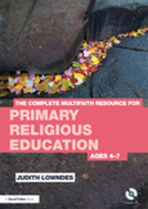 Cover of the book The Complete Multifaith Resource for Primary Religious Education by Judith Lowndes, Taylor and Francis