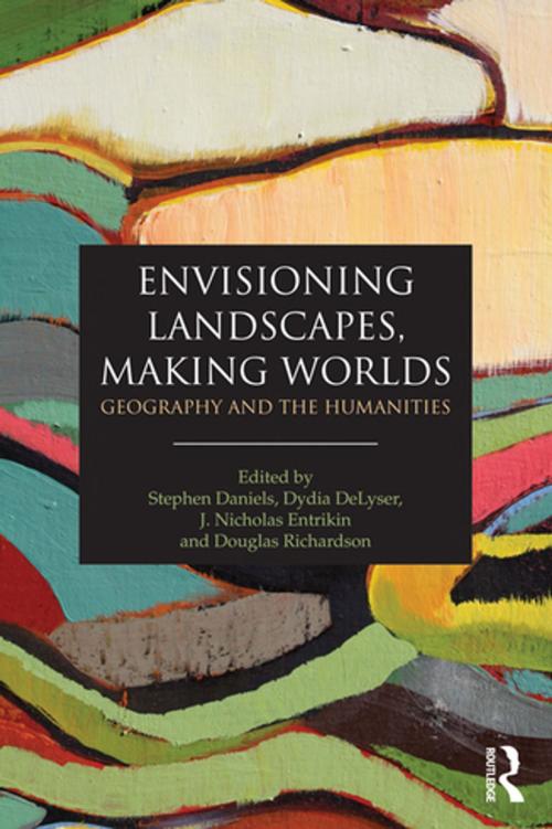 Cover of the book Envisioning Landscapes, Making Worlds by , Taylor and Francis