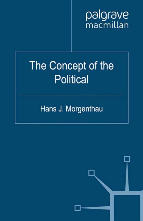Cover of the book The Concept of the Political by Hans J. Morgenthau, Palgrave Macmillan UK