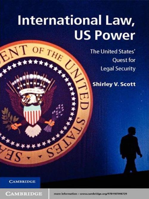 Cover of the book International Law, US Power by Dr Shirley V. Scott, Cambridge University Press