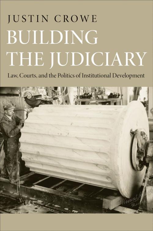 Cover of the book Building the Judiciary by Justin Crowe, Princeton University Press