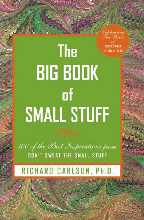 Cover of the book The Big Book of Small Stuff by Richard Carlson, Hachette Books
