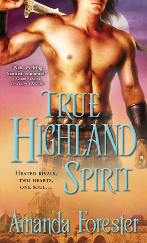 Cover of the book True Highland Spirit by Amanda Forester, Sourcebooks