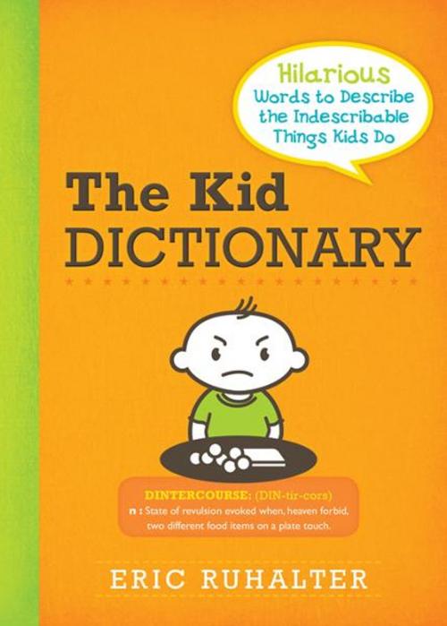 Cover of the book The Kid Dictionary by Eric Ruhalter, Sourcebooks