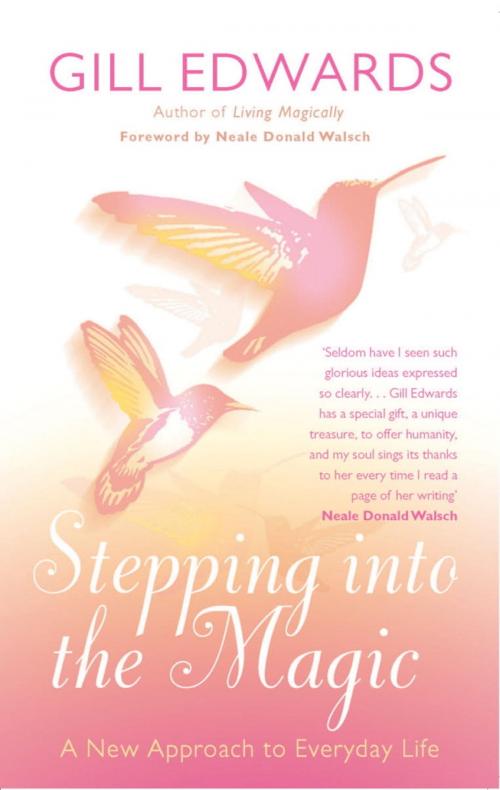 Cover of the book Stepping Into The Magic by Gill Edwards, Little, Brown Book Group