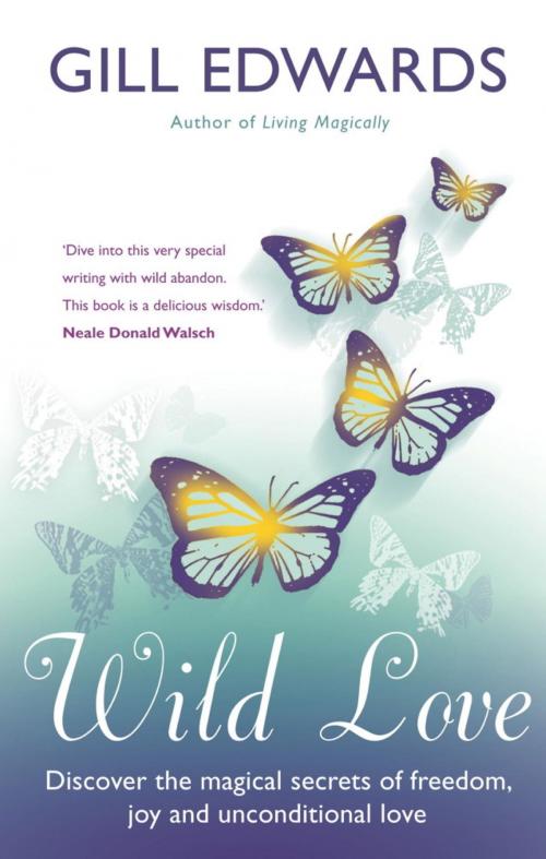 Cover of the book Wild Love by Gill Edwards, Little, Brown Book Group