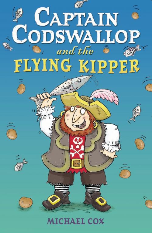 Cover of the book Captain Codswallop and the Flying Kipper by Michael Cox, Bloomsbury Publishing