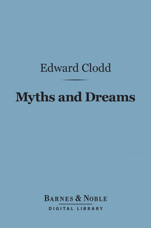 Cover of the book Myths and Dreams (Barnes & Noble Digital Library) by Edward Clodd, Barnes & Noble