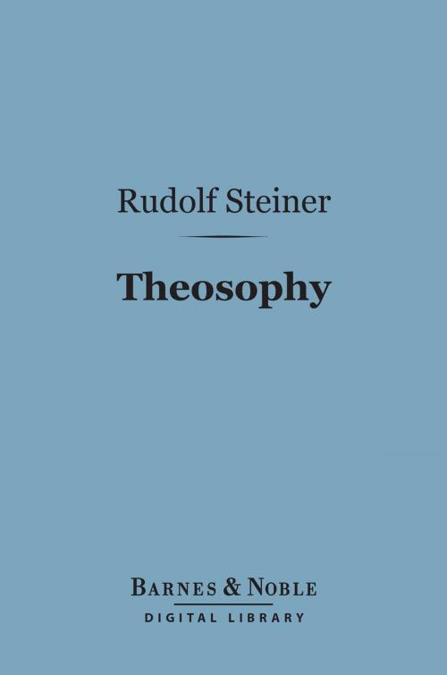 Cover of the book Theosophy (Barnes & Noble Digital Library) by Rudolf Steiner, Barnes & Noble