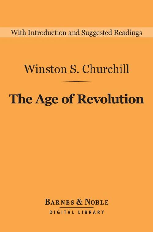 Cover of the book The Age of Revolution (Barnes & Noble Digital Library) by Winston S. Churchill, K.G., Barnes & Noble