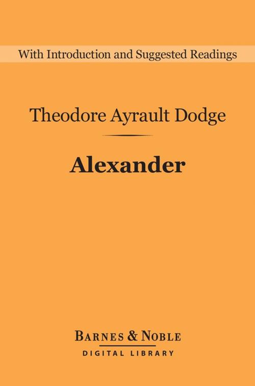 Cover of the book Alexander (Barnes & Noble Digital Library) by Theodore Ayrault Dodge, Barnes & Noble