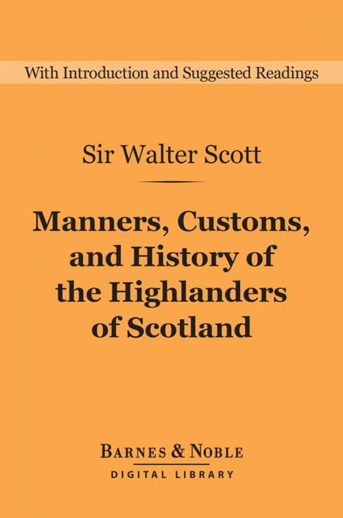 Cover of the book Manners, Customs, and History of the Highlanders of Scotland (Barnes & Noble Digital Library) by Sir Walter Scott, Barnes & Noble